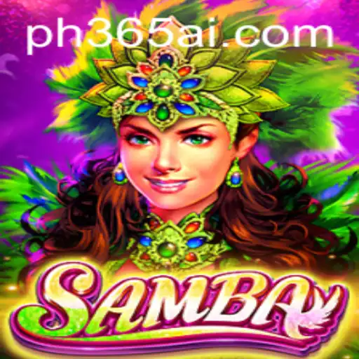 Discover the Vibrant World of the Game Samba and the Thrills of PH365